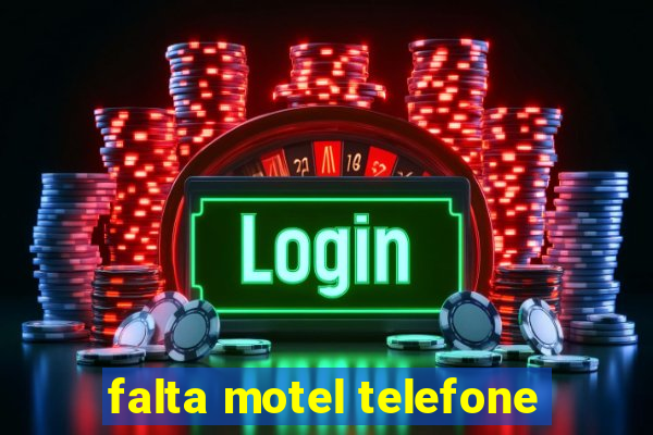 falta motel telefone